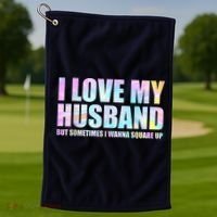 I Love My Husband But Sometimes I Wanna Square Up Golf Towel thumb 1