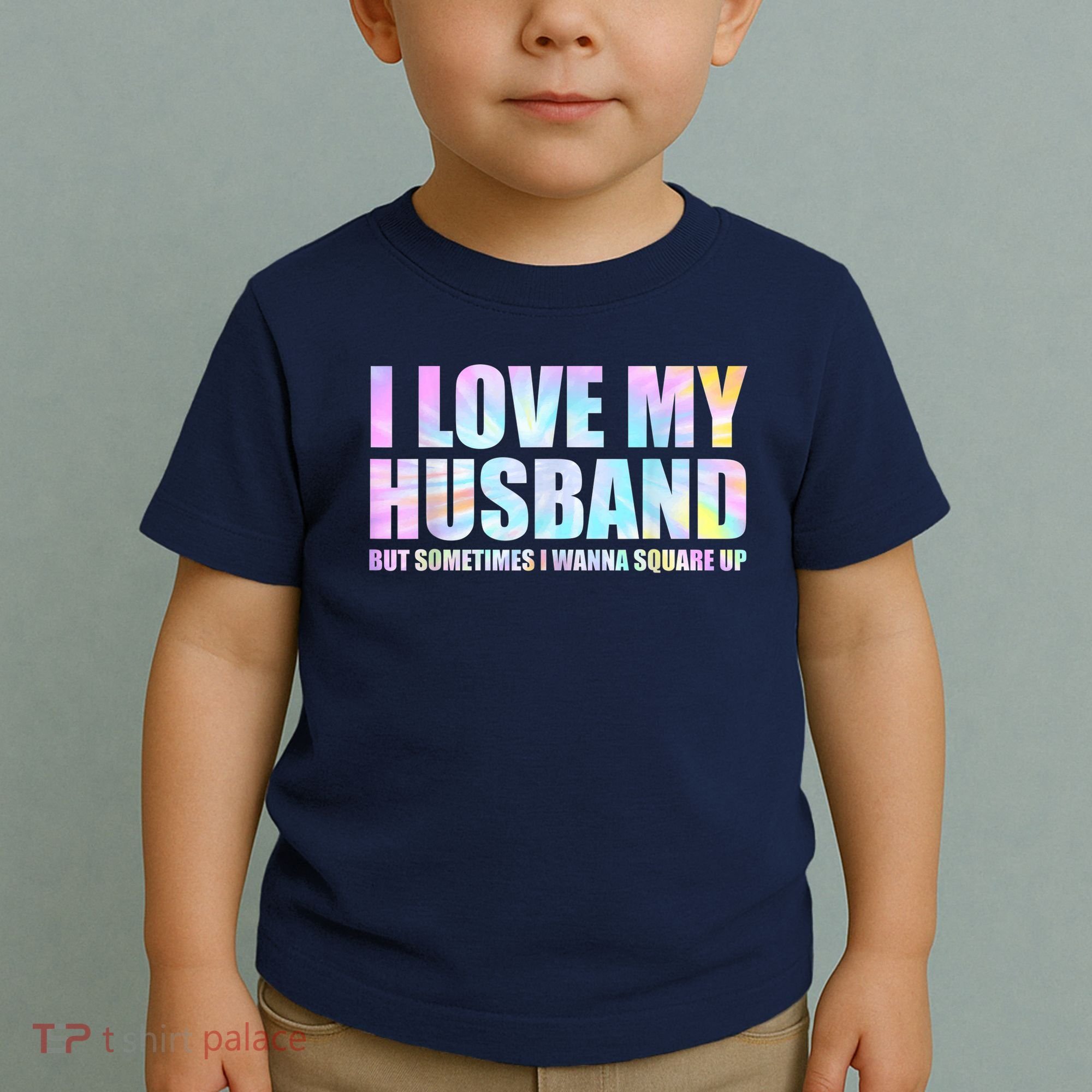 I Love My Husband But Sometimes I Wanna Square Up Toddler T-Shirt