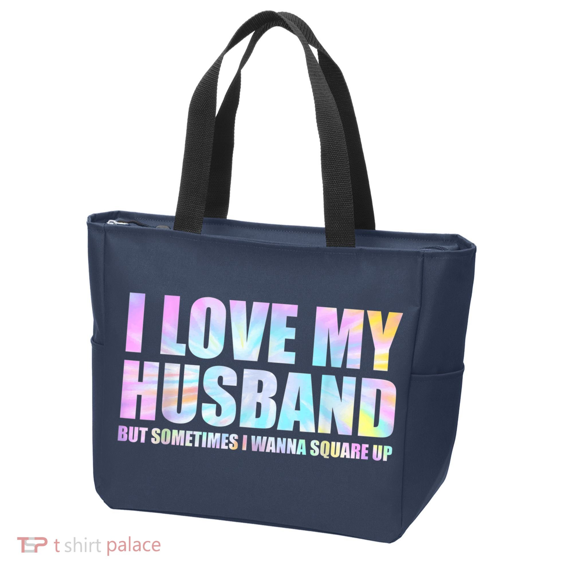 I Love My Husband But Sometimes I Wanna Square Up Tote Bag