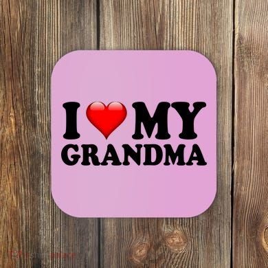 I Love My Grandma Coaster