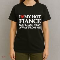 I Love My Fiance I Love My Hot Girlfriend So Stay Away T-Shirt thumb 4