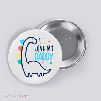I Love My Daddy Dinosaur Button