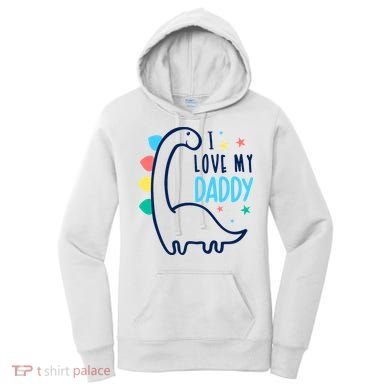 I Love My Daddy Dinosaur Women's Hoodie