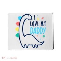 I Love My Daddy Dinosaur Mousepad thumb 0