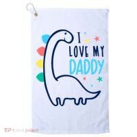 I Love My Daddy Dinosaur Golf Towel thumb 0