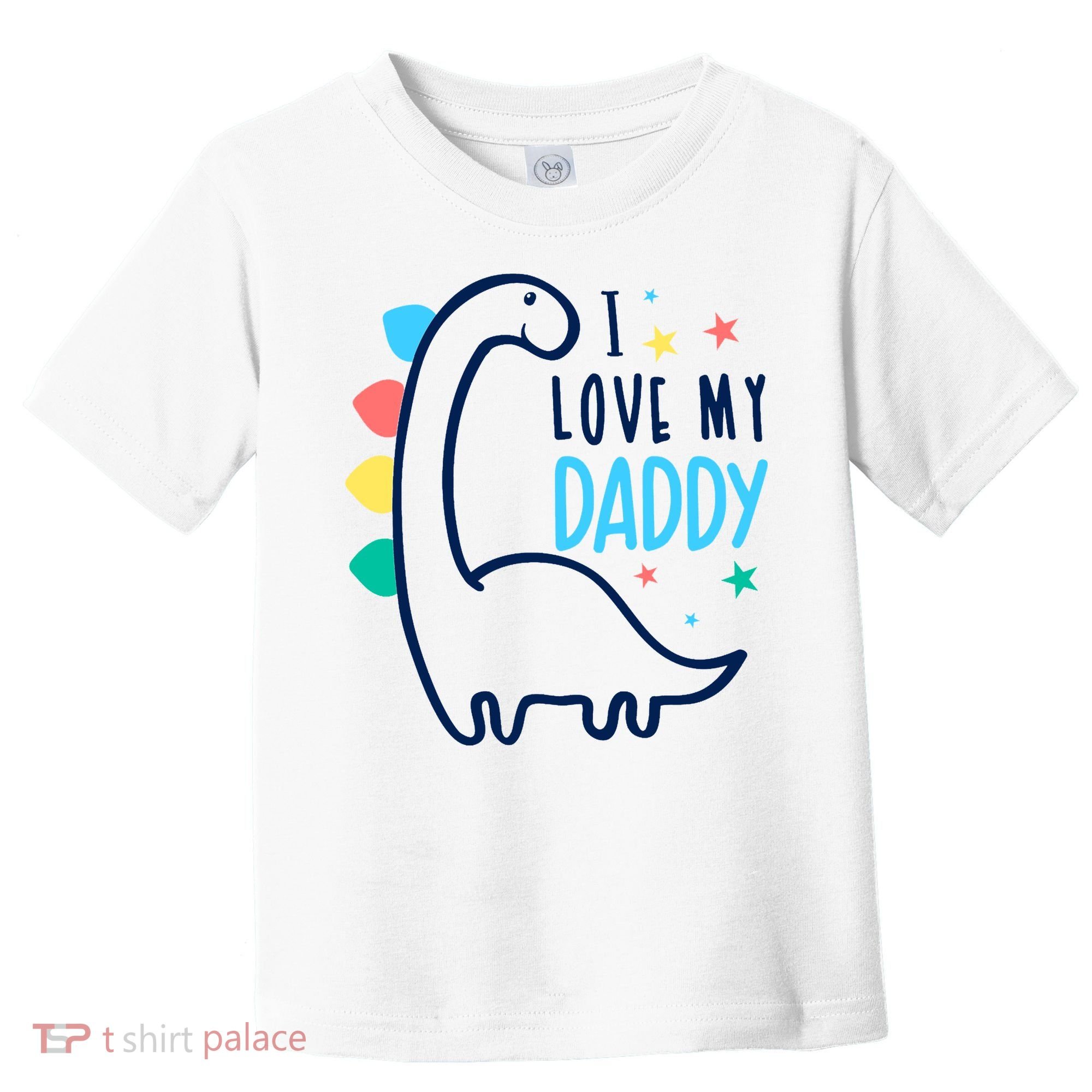 I Love My Daddy Dinosaur Toddler T-Shirt