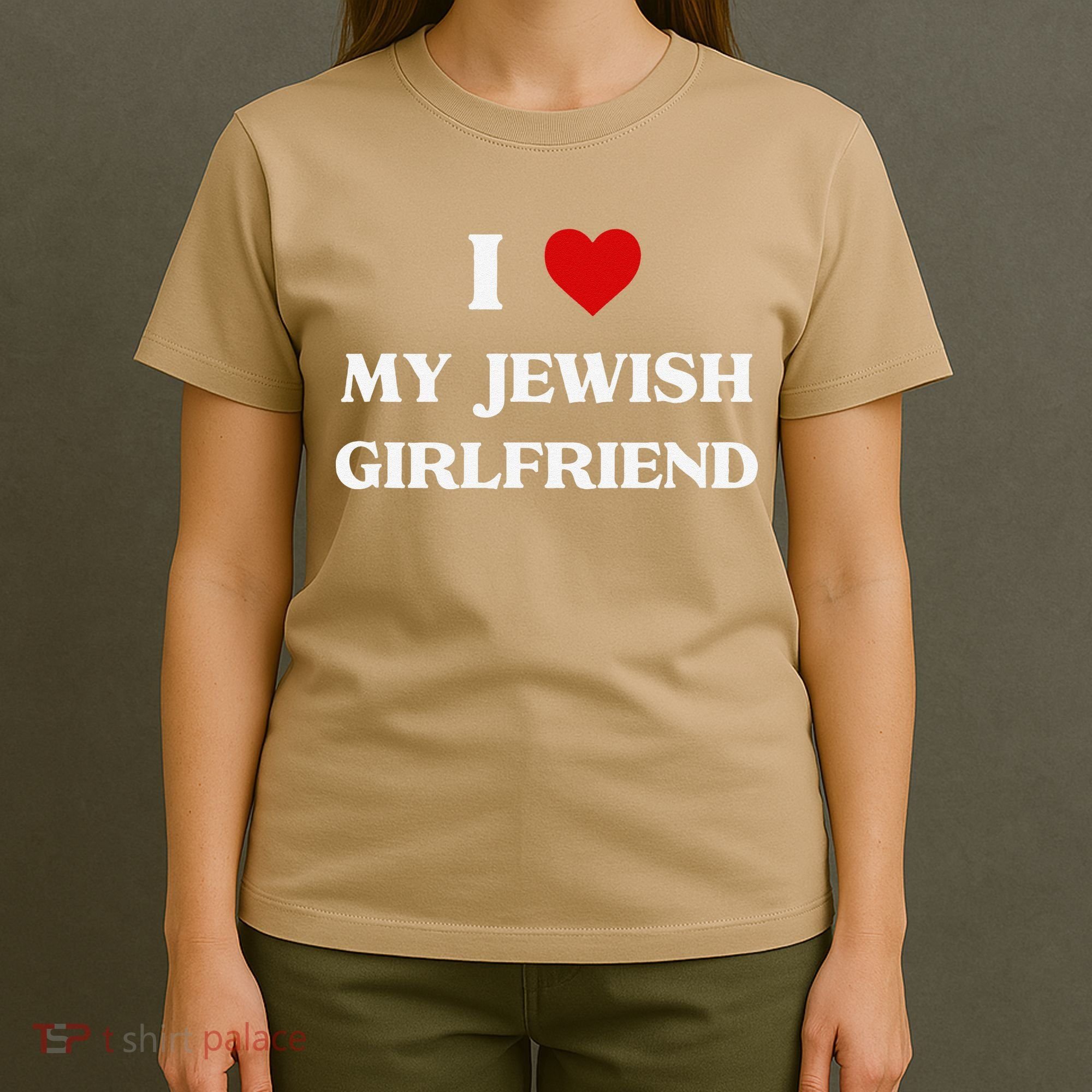 I Love My Jewish Girlfriend Birthday Valentine's Day Gift T-Shirt