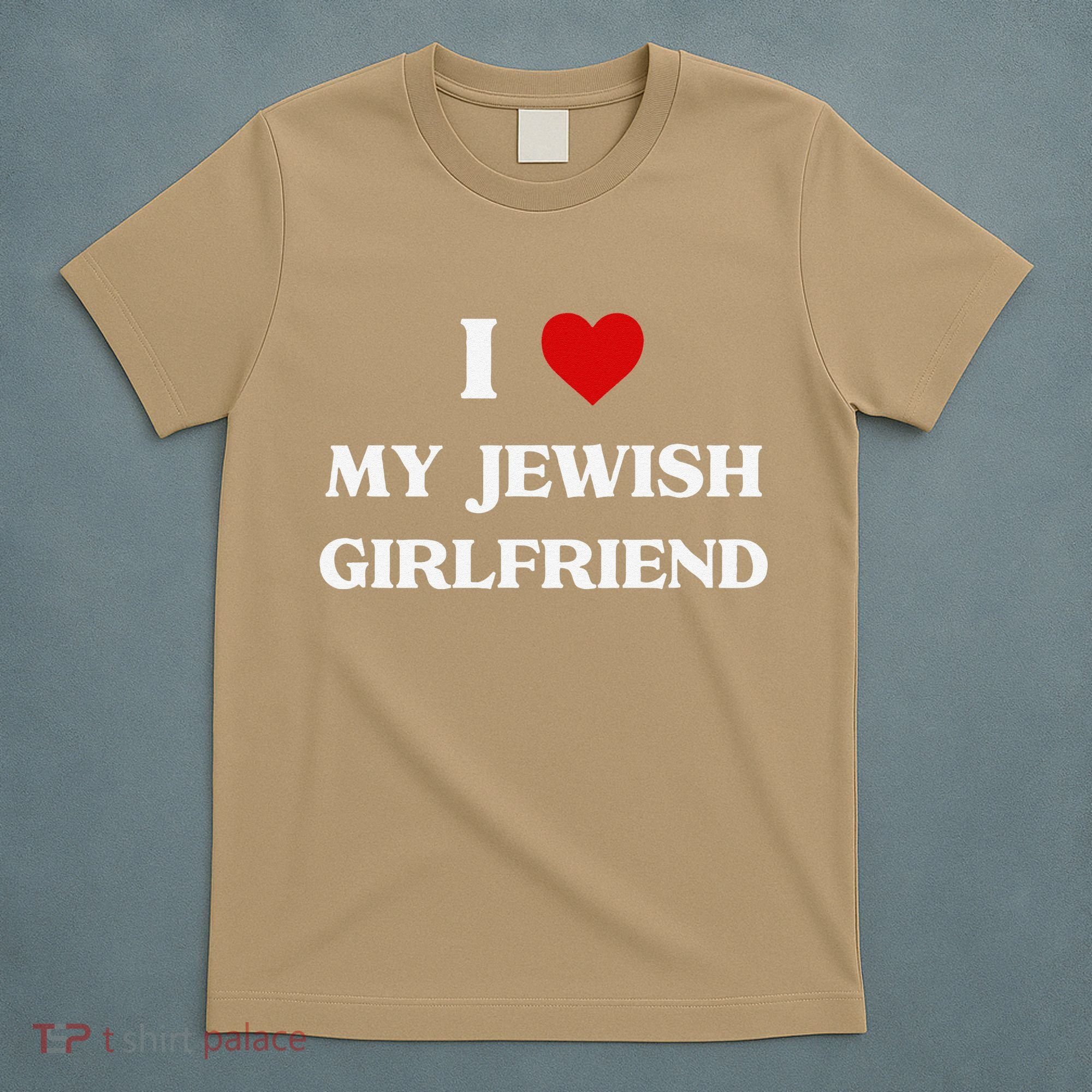 I Love My Jewish Girlfriend Birthday Valentine's Day Gift T-Shirt