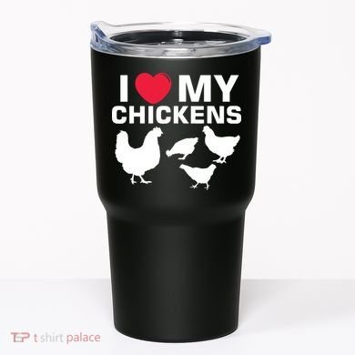 I Love My Chickens Chicken Tumbler
