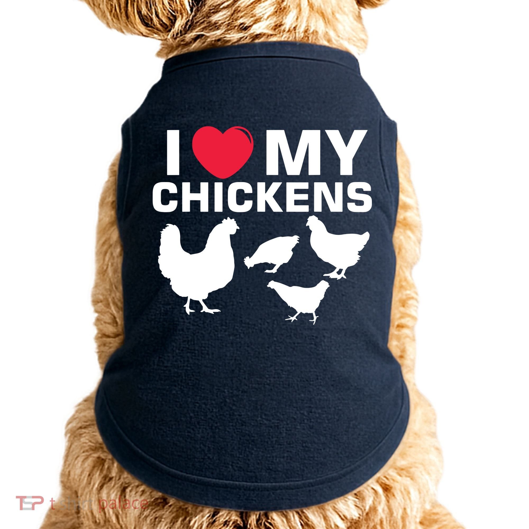 I Love My Chickens Chicken Doggie Tank
