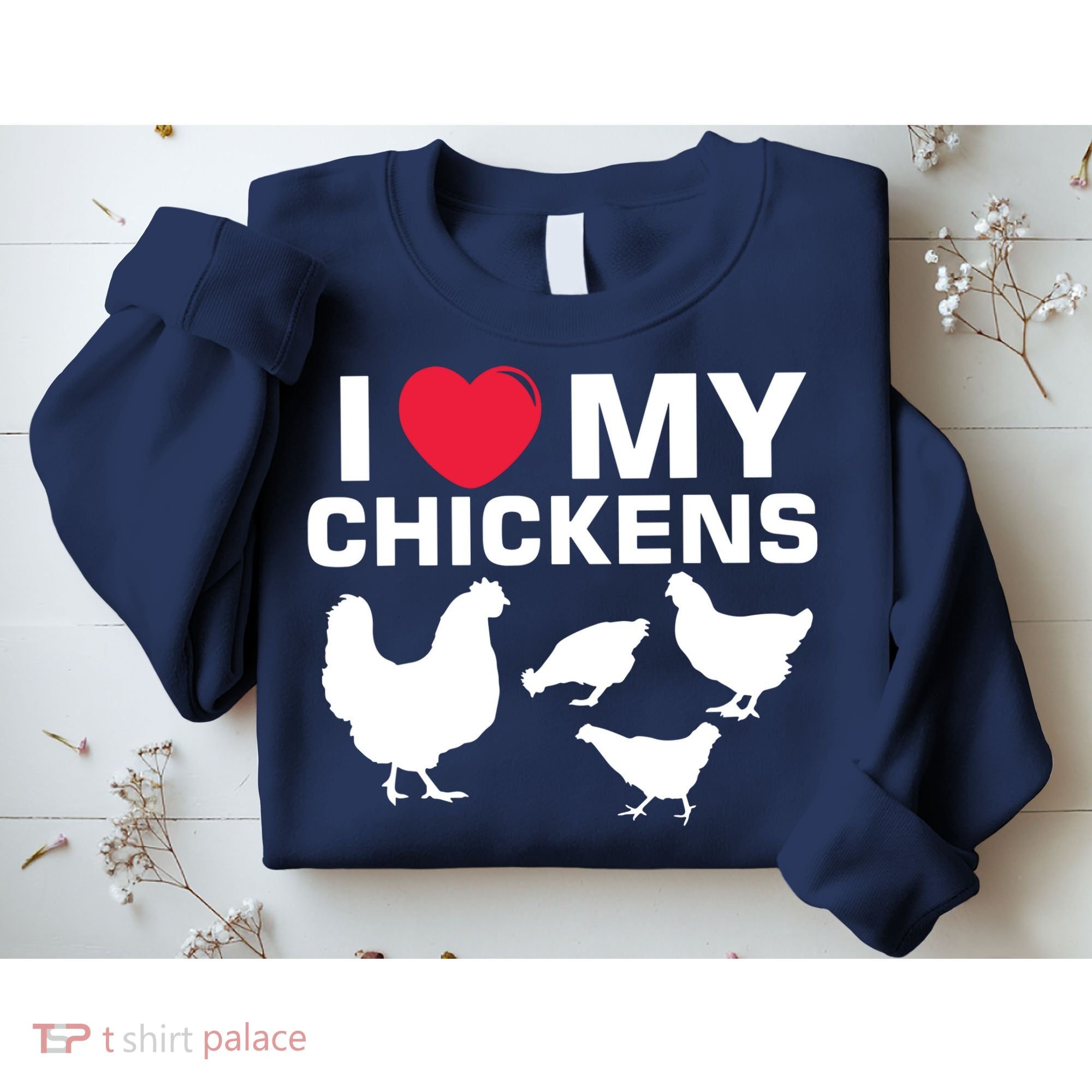 I Love My Chickens Chicken Sweatshirt