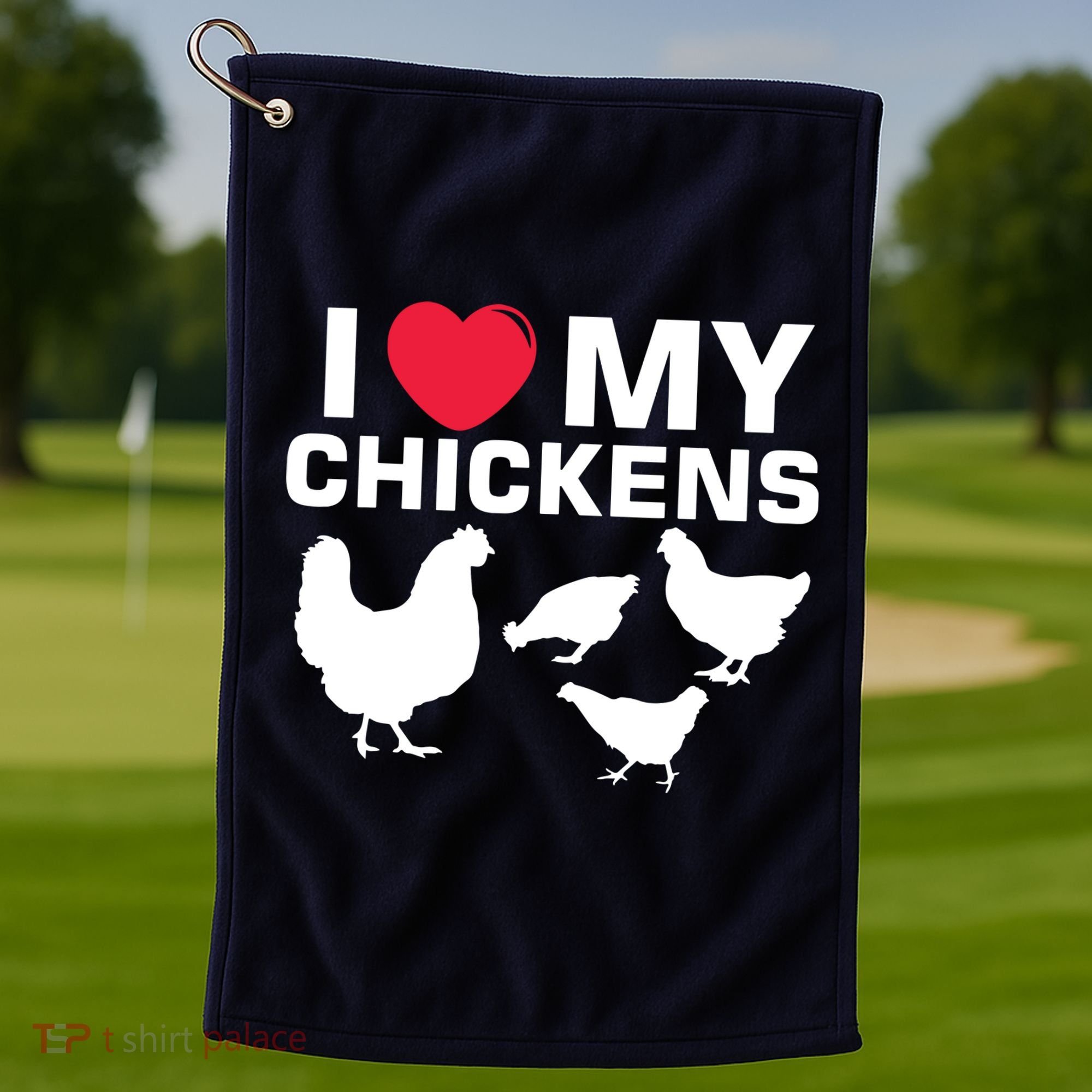 I Love My Chickens Chicken Golf Towel