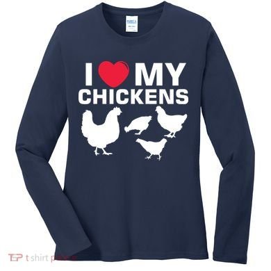 I Love My Chickens Chicken Women's Long Sleeve Shirt