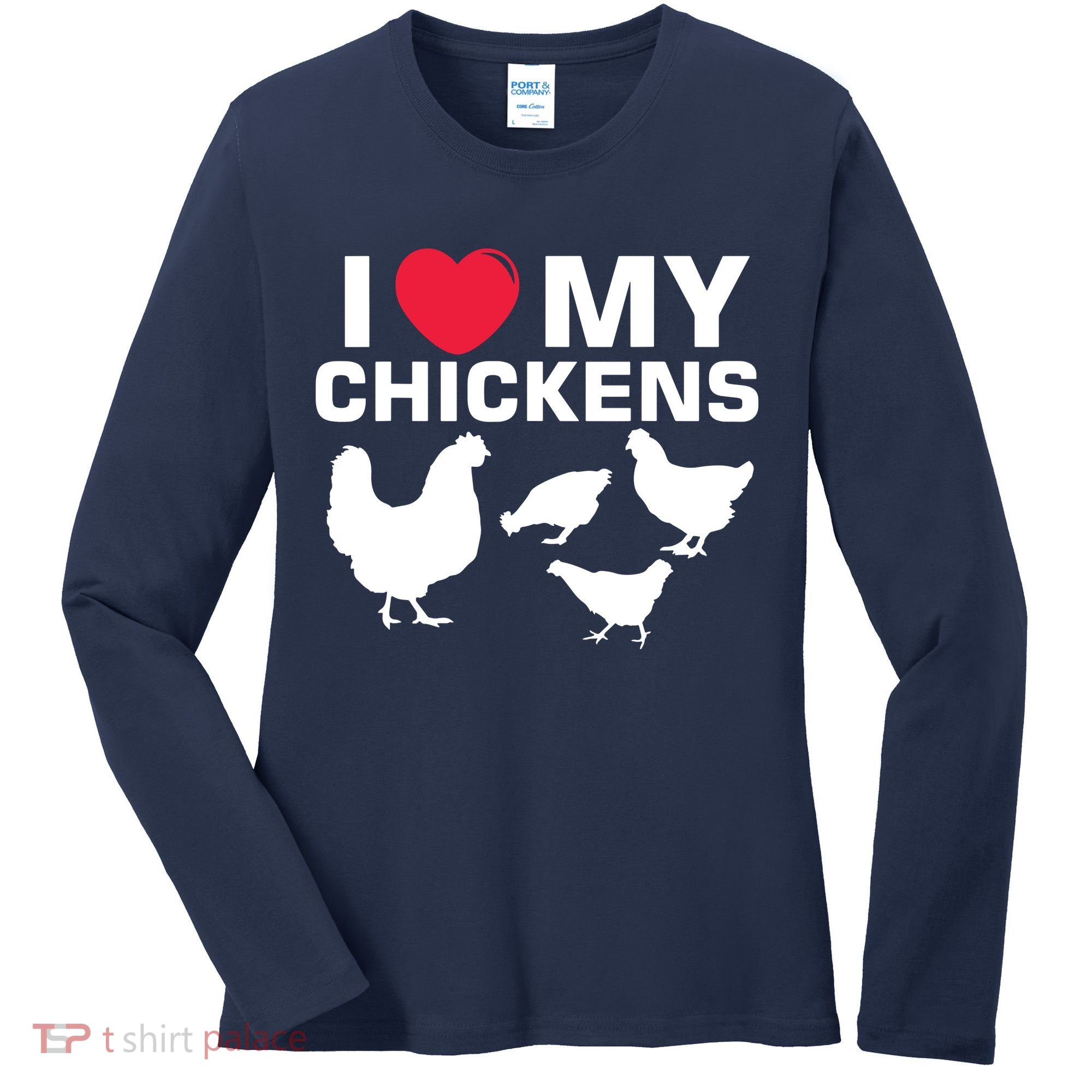 I Love My Chickens Chicken Women's Long Sleeve Shirt