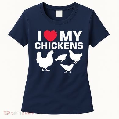 I Love My Chickens Chicken Women's T-Shirt