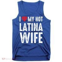 I Love My Hot Latina Wife Gift Tank Top thumb 0