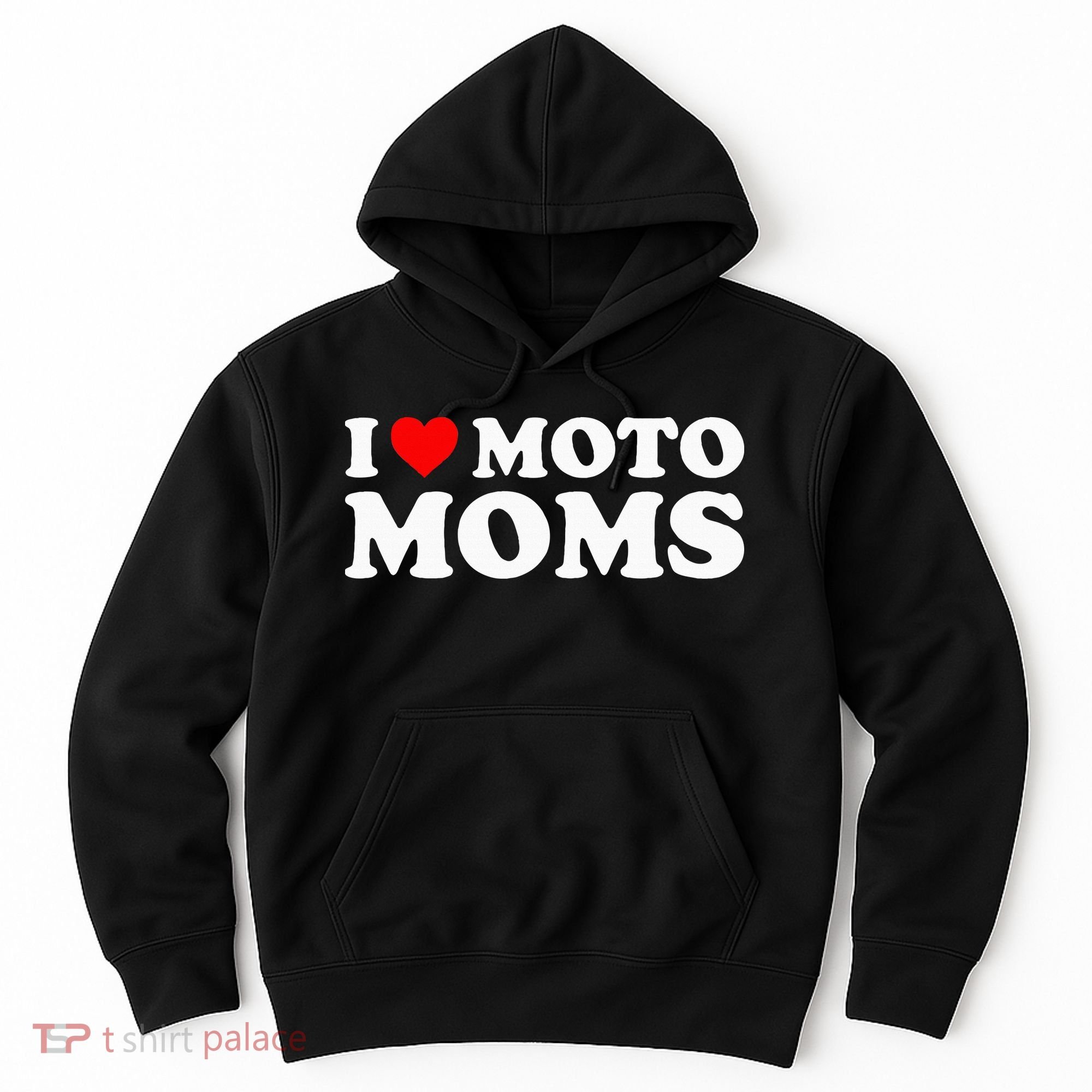 I Love Moto Moms Hoodie