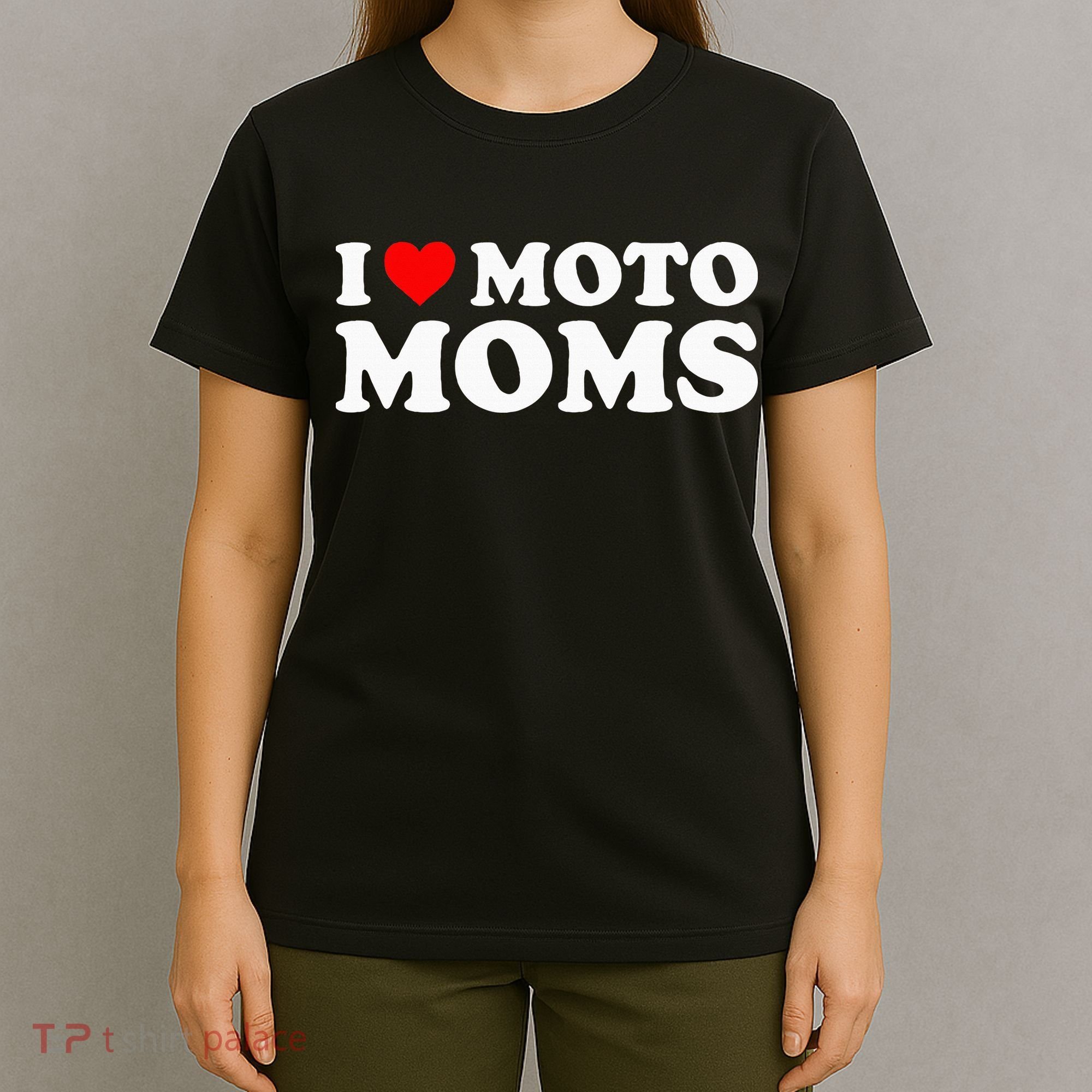 I Love Moto Moms T-Shirt