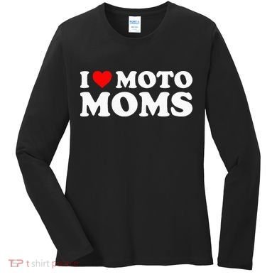 I Love Moto Moms Women's Long Sleeve Shirt