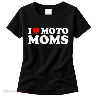 I Love Moto Moms Women's T-Shirt