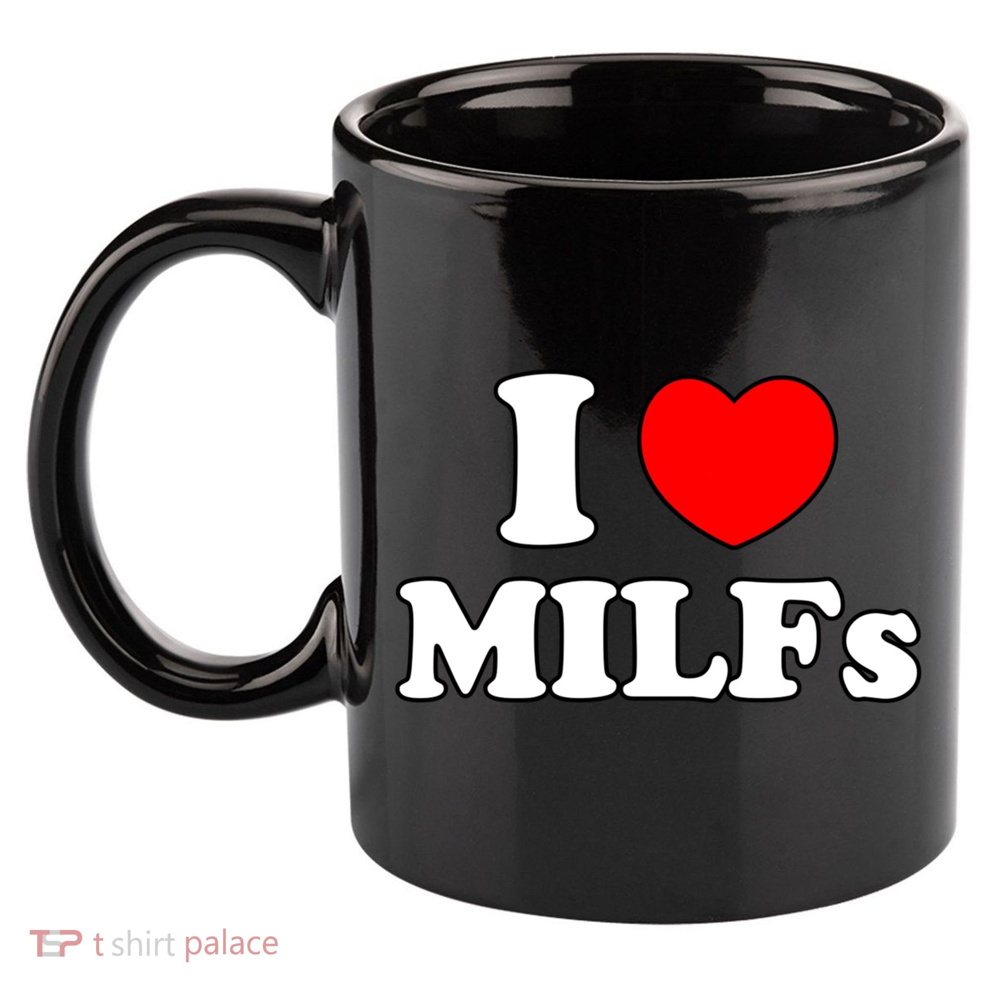 I Love Milfs Milf Milf's Hot Mom Hunter Lover Gift Meaningful Gift 11oz C Handle Ceramic Mug