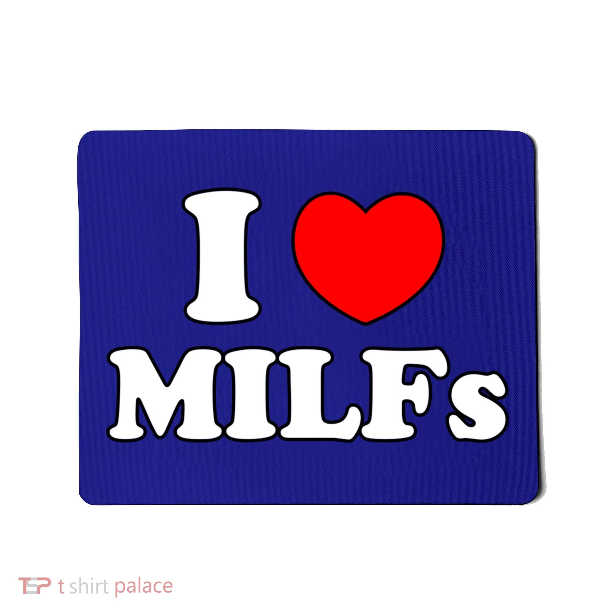 I Love Milfs Milf Milf's Hot Mom Hunter Lover Gift Meaningful Gift Mousepad