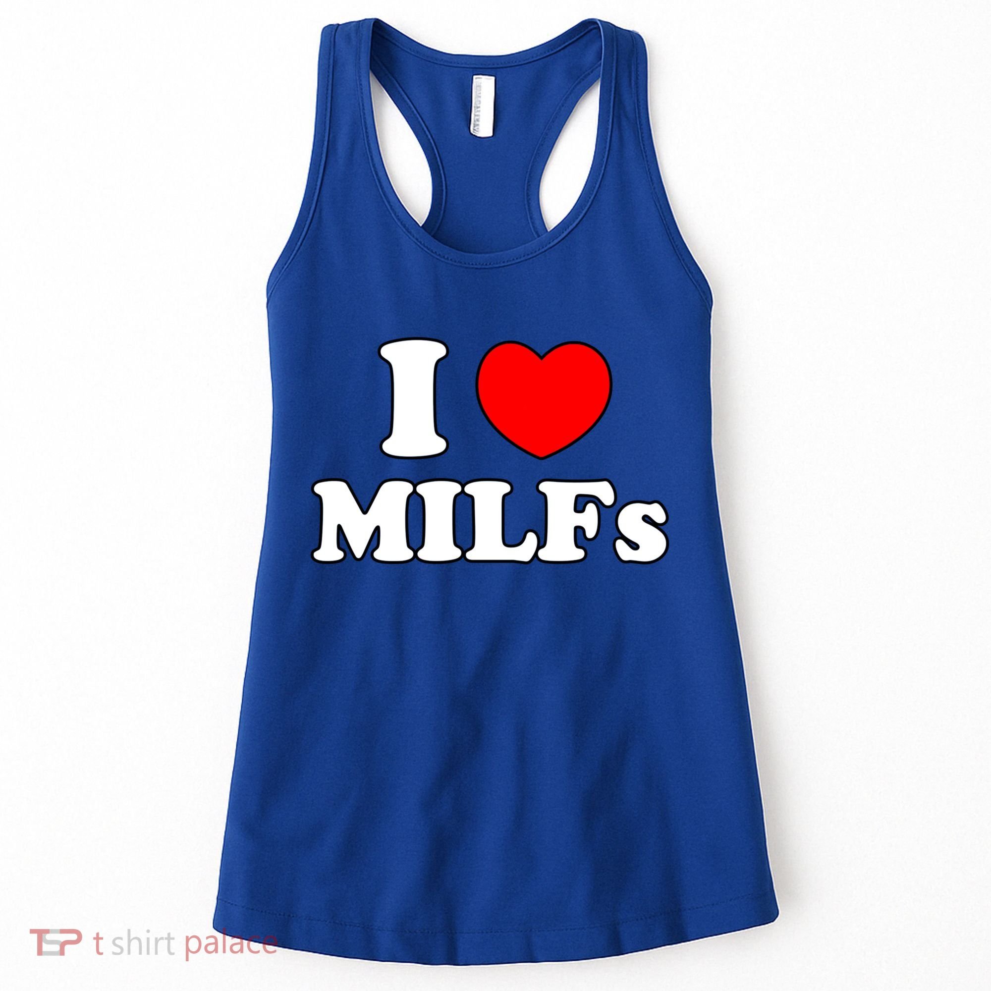 I Love Milfs Milf Milf's Hot Mom Hunter Lover Gift Meaningful Gift Women's Tank Top
