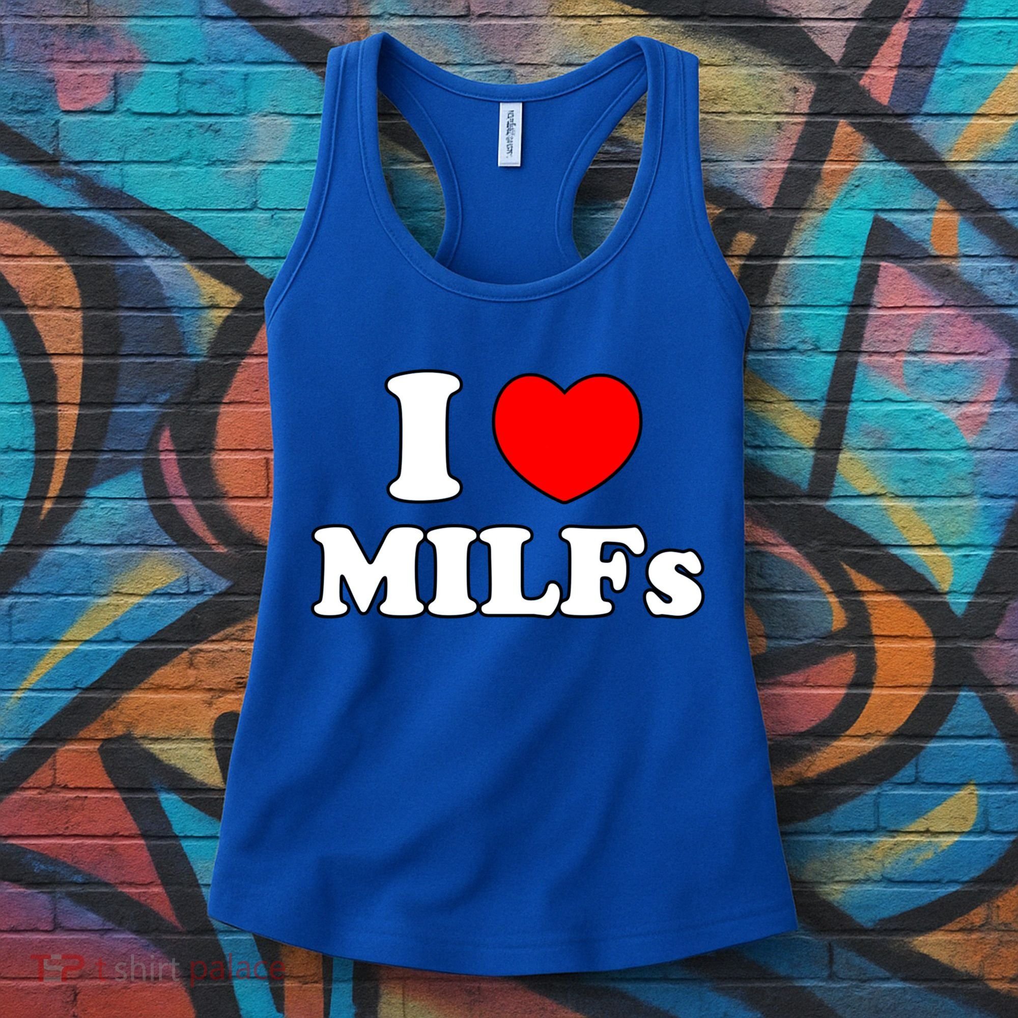 I Love Milfs Milf Milf's Hot Mom Hunter Lover Gift Meaningful Gift Women's Tank Top