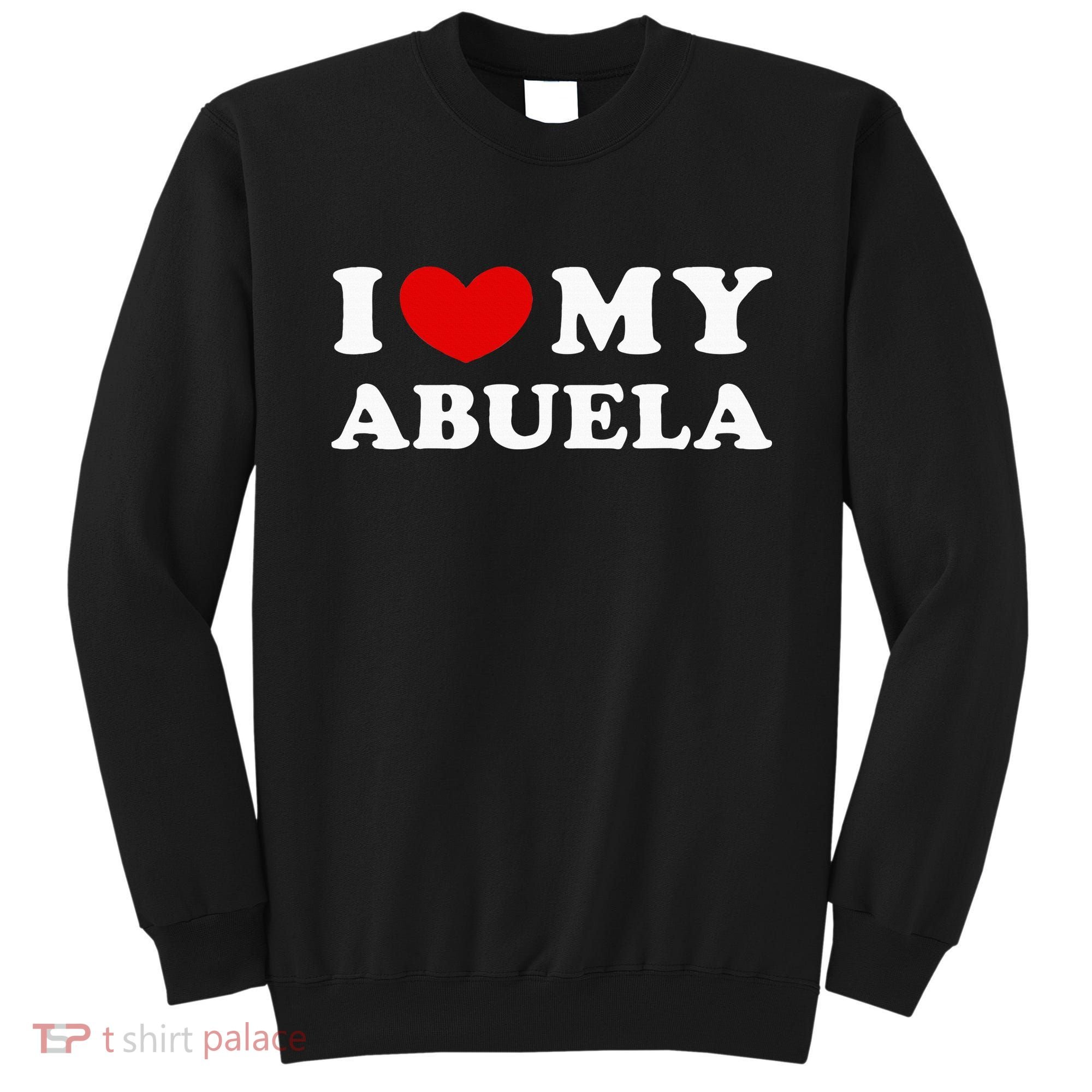 I Love My Abuela Sweatshirt