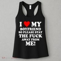 I Love My Boyfriend So Please Stay The F Away From Me Funny Women's Tank Top thumb 3
