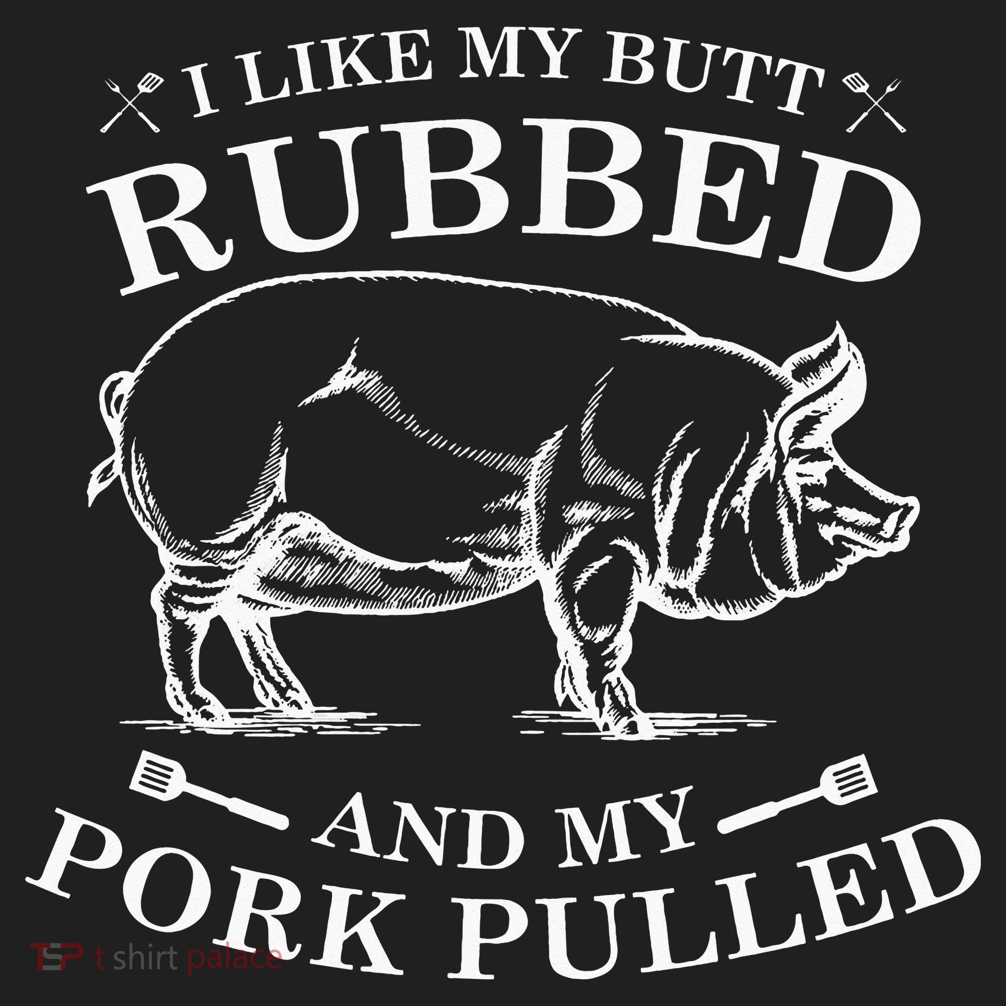 I Like My Butt Rubbed And My Pork Pulled Women's Sweatshirt