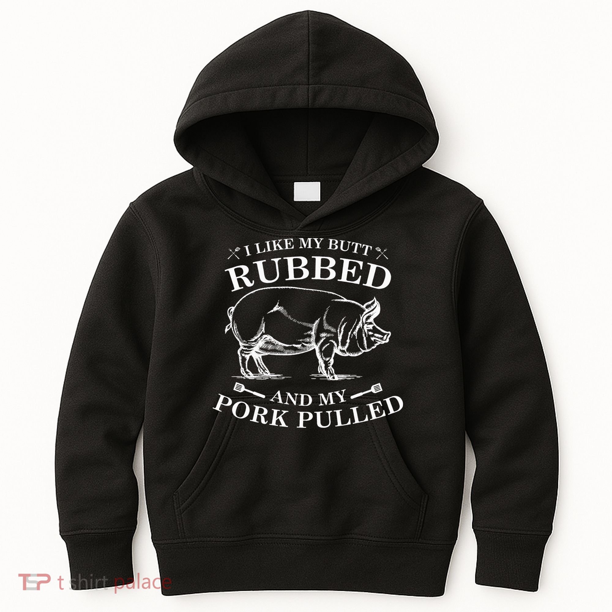 I Like My Butt Rubbed And My Pork Pulled Kids Hoodie