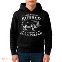 I Like My Butt Rubbed And My Pork Pulled Kids Hoodie thumb 4