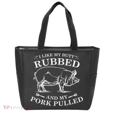 I Like My Butt Rubbed And My Pork Pulled Tote Bag