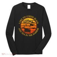 I Like My Coffee Black And Tea In The Harbor Retro Long Sleeve Shirt thumb 0