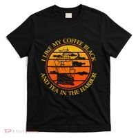 I Like My Coffee Black And Tea In The Harbor Retro T-Shirt thumb 0