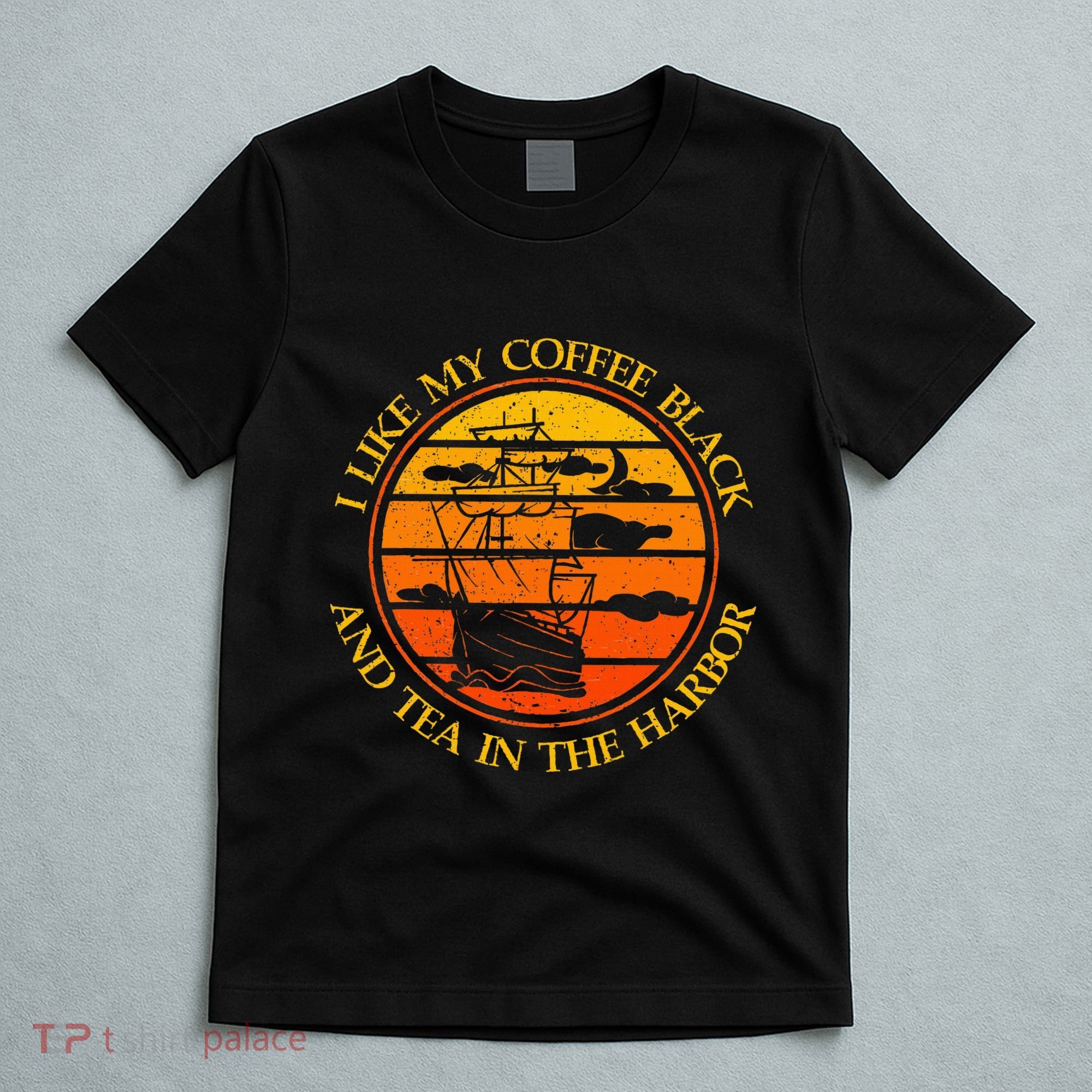 I Like My Coffee Black And Tea In The Harbor Retro T-Shirt