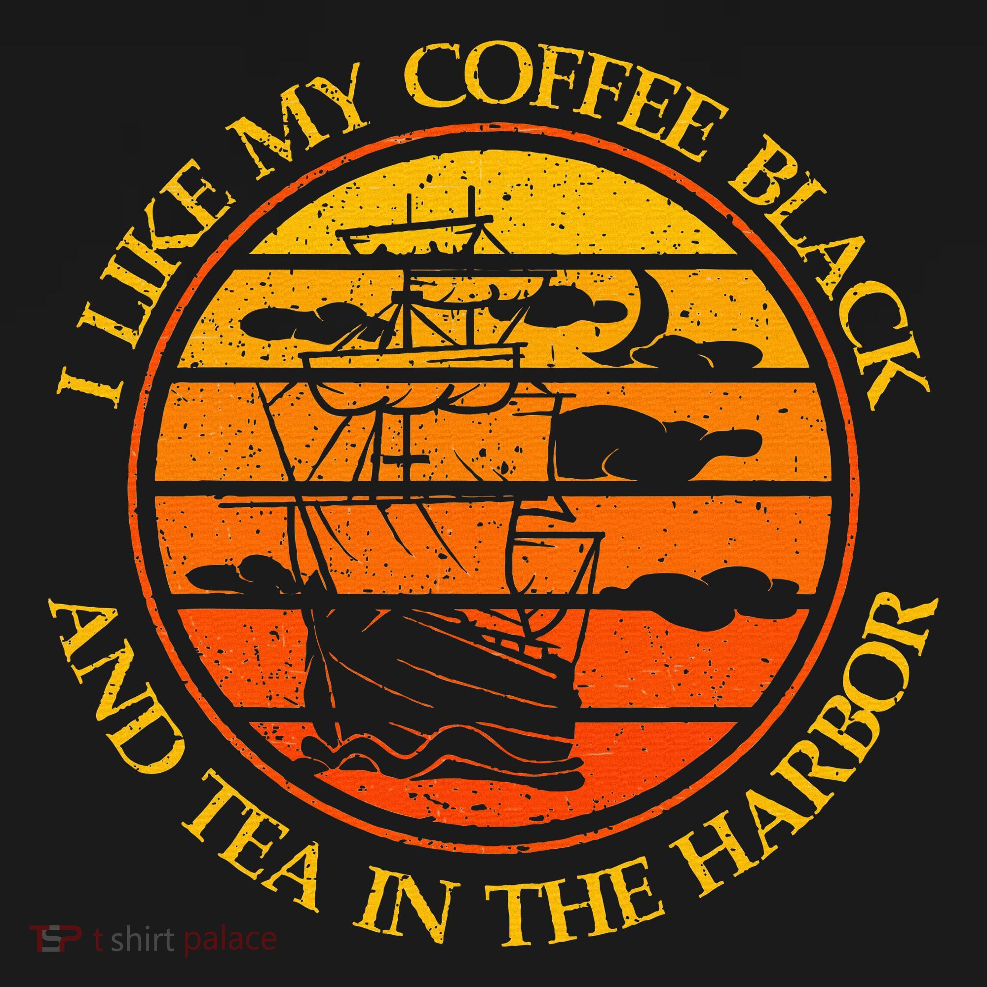 I Like My Coffee Black And Tea In The Harbor Retro T-Shirt