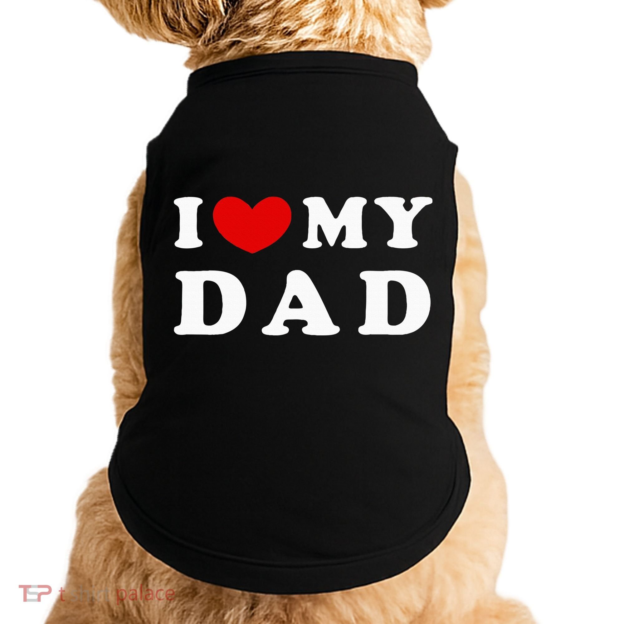 I Love My Dad Doggie Tank