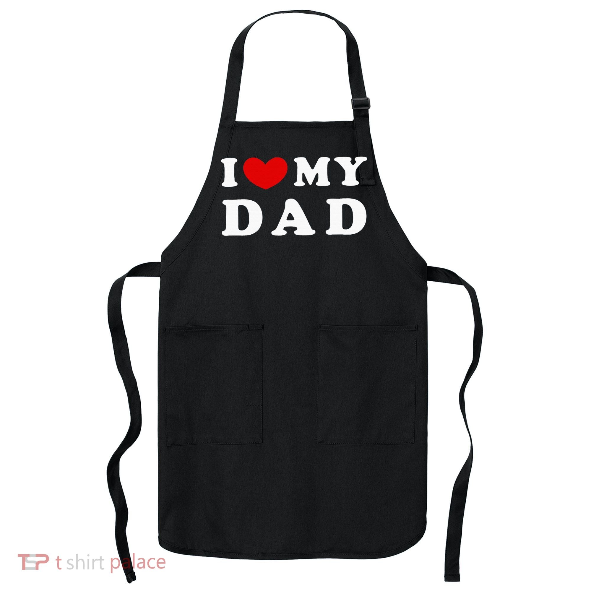 I Love My Dad Apron