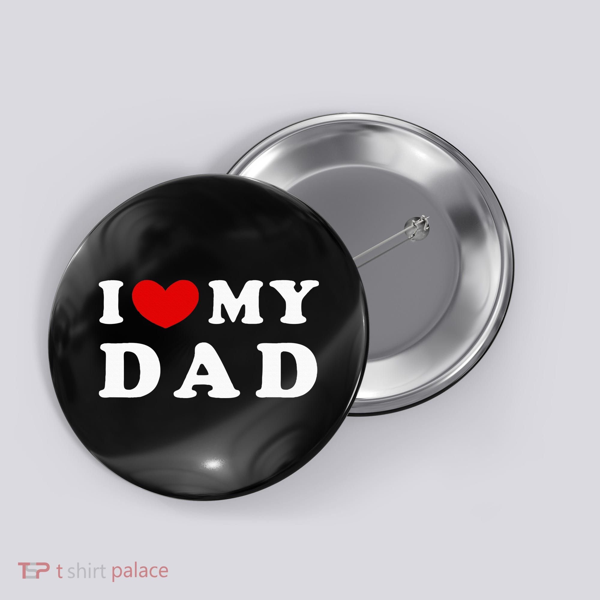 I Love My Dad Button