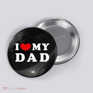 I Love My Dad Button