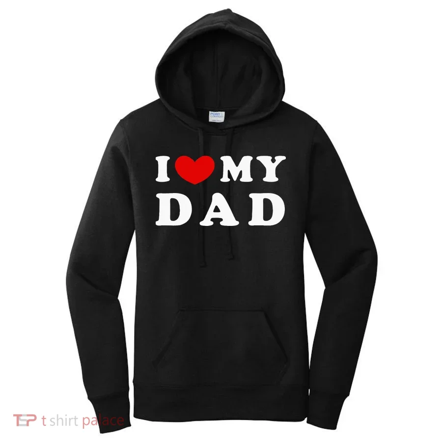 I Love My Dad Women's Hoodie