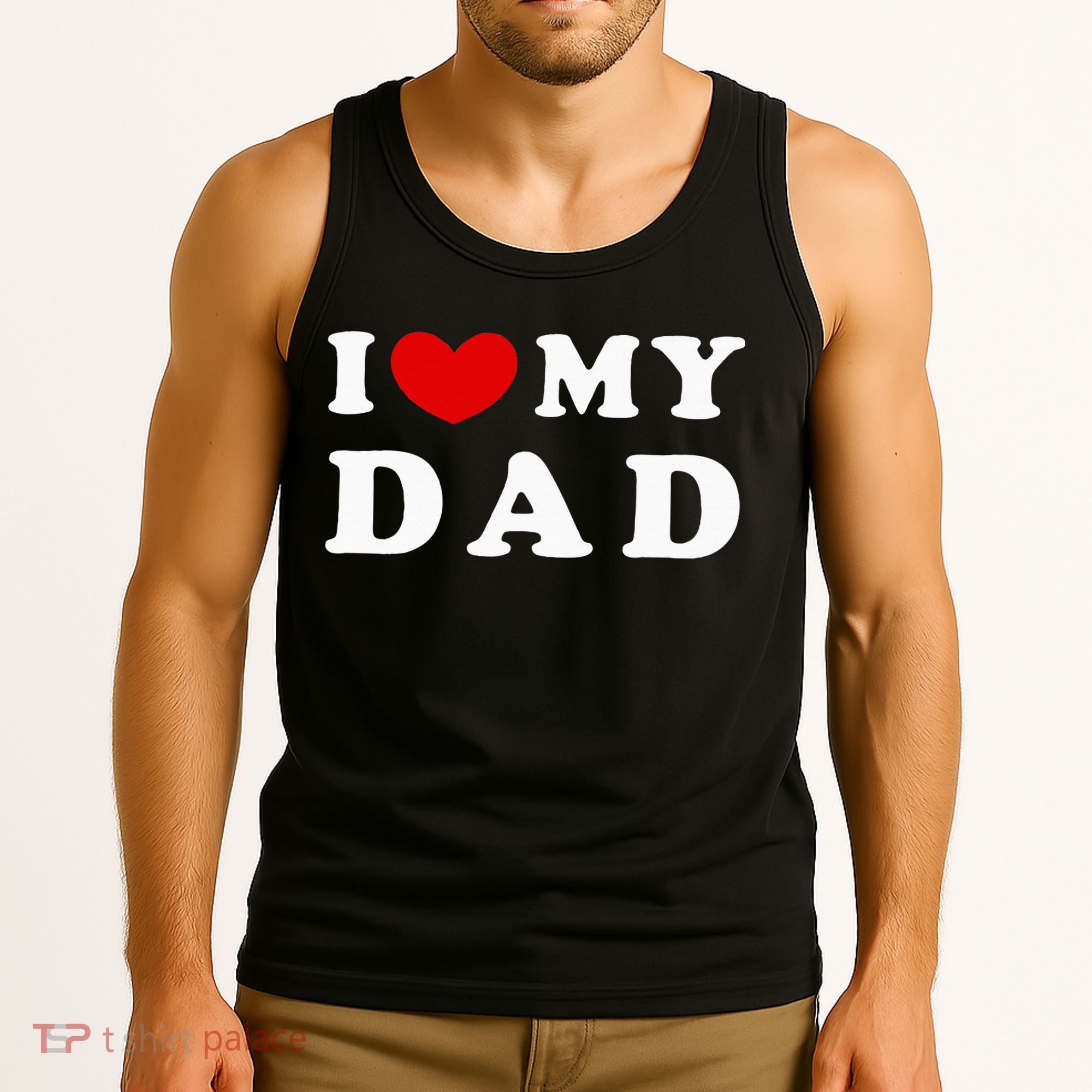 I Love My Dad Tank Top