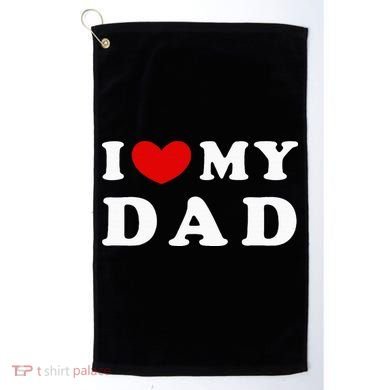 I Love My Dad Golf Towel