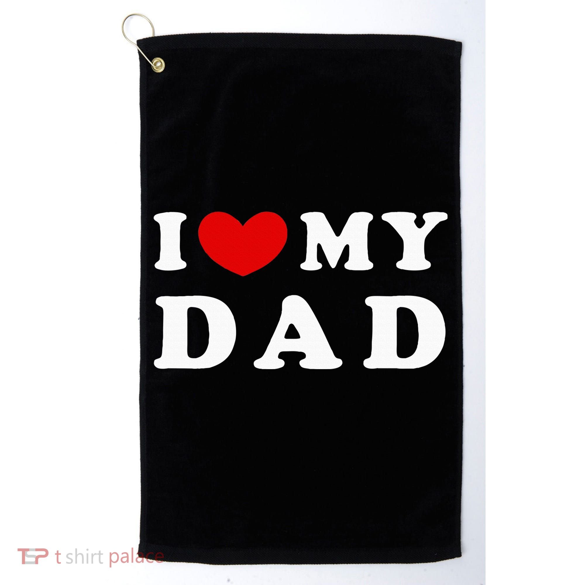 I Love My Dad Golf Towel
