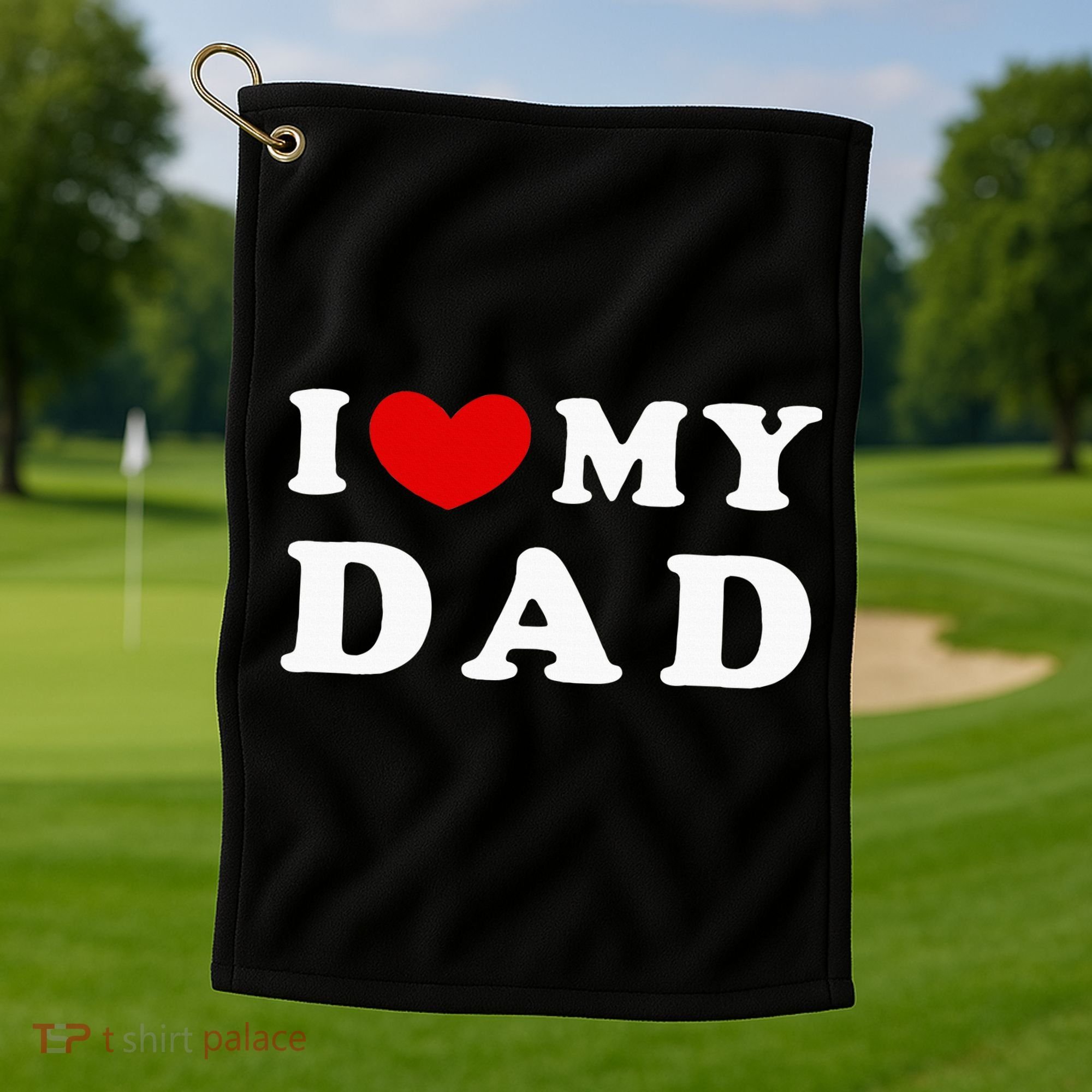 I Love My Dad Golf Towel