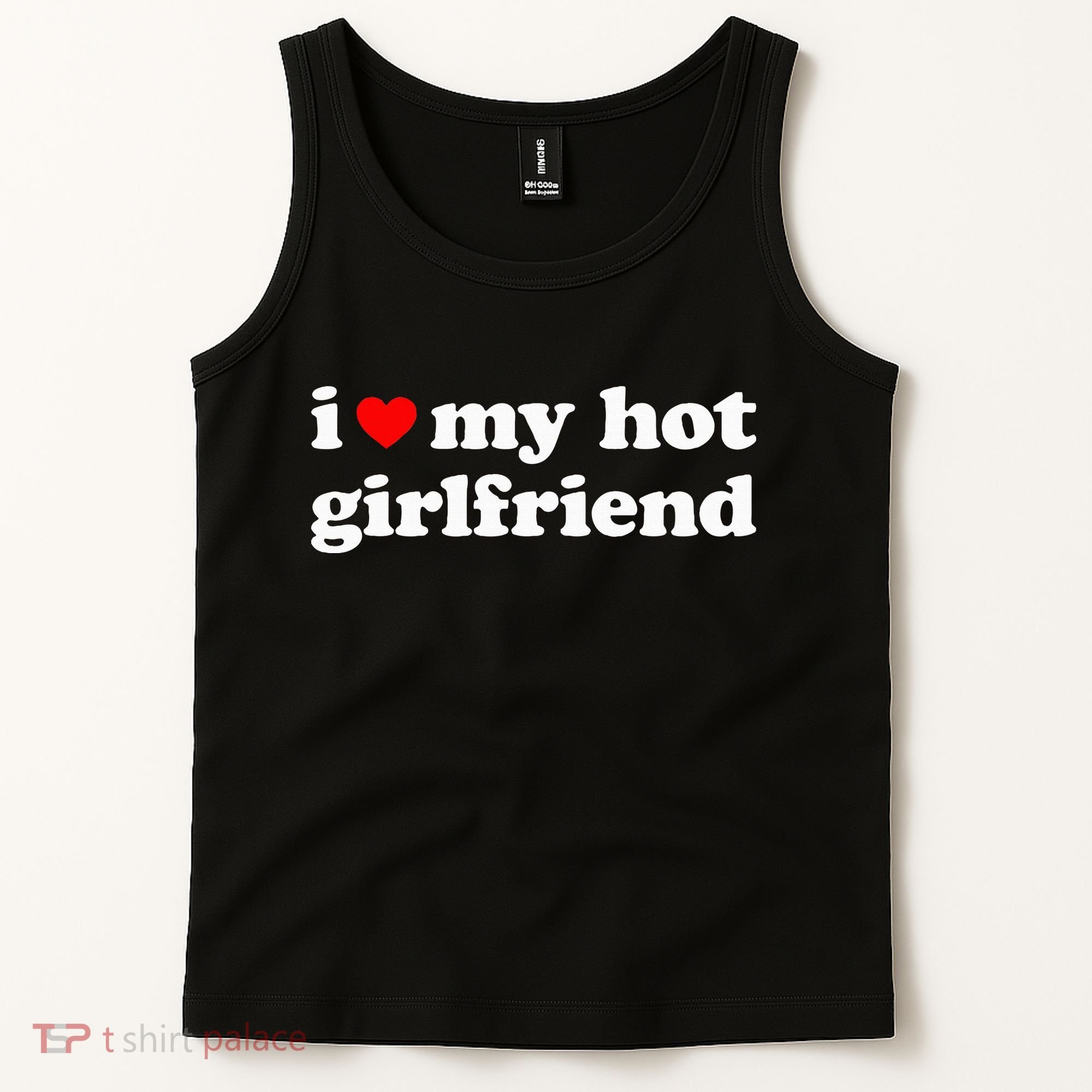 I Love My Hot Girlfriend So Please Stay Away From Me Tank Top
