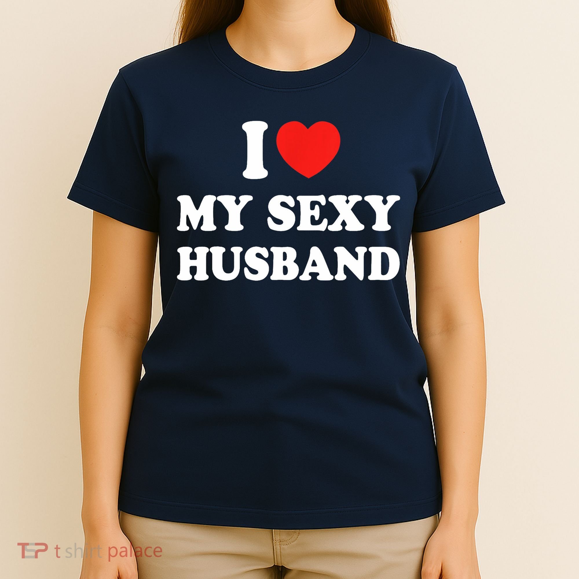 I Love My Sexy Husband Hot Moms I Heart My Sexy T-Shirt