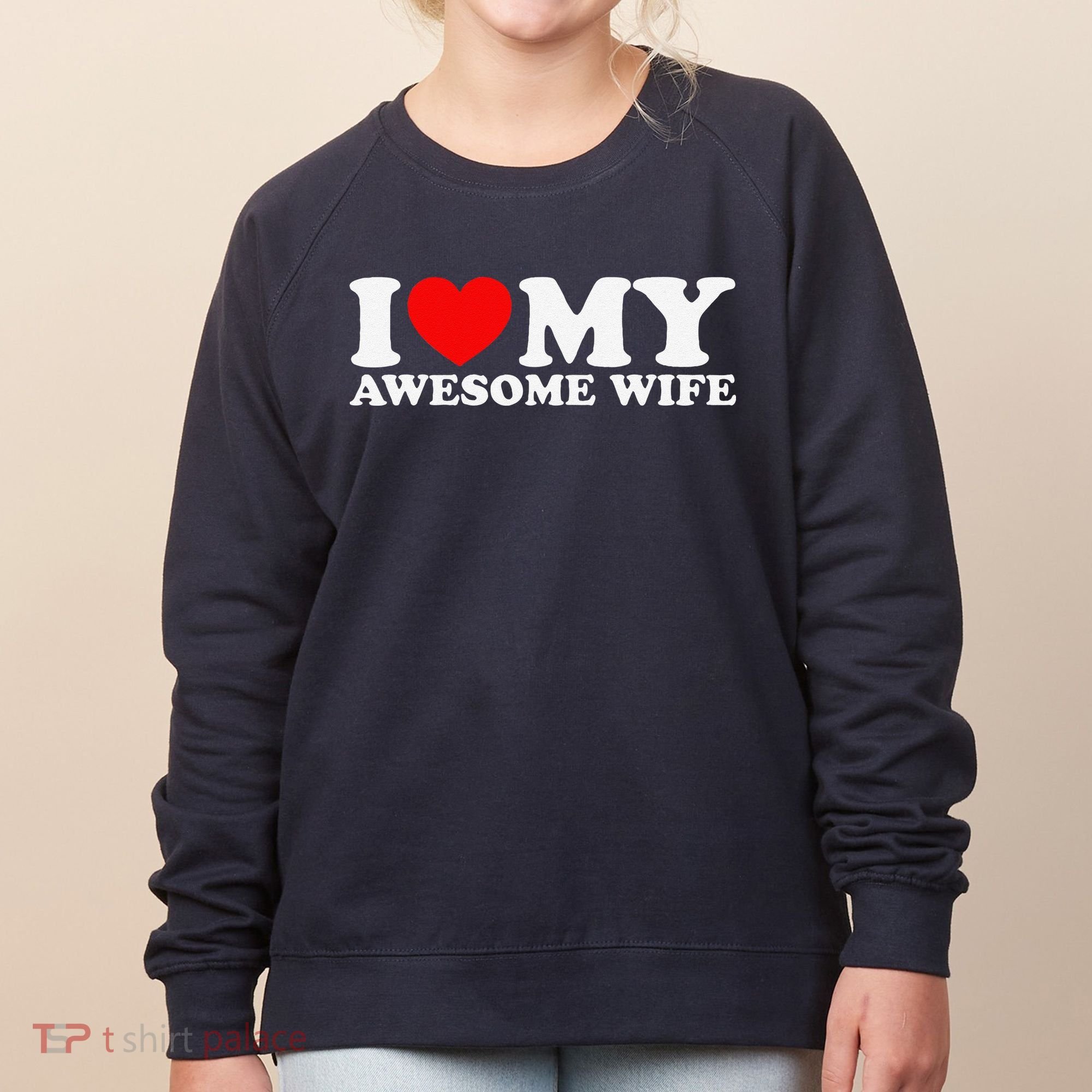 I Love My Awesome Wife Women's Sweatshirt